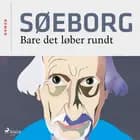 Bare det løber rundt af Finn Søeborg