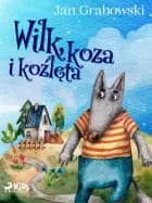 Wilk, koza i koźlęta af Jan Grabowski