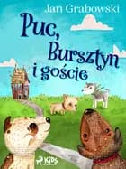 Puc, Bursztyn i goście af Jan Grabowski