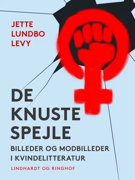 De knuste spejle. Billeder og modbilleder i kvindelitteratur af Jette Lundbo Levy