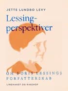 Lessing-perspektiver. Om Doris Lessings forfatterskab af Jette Lundbo Levy