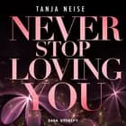 Never Stop Loving You af Tanja Neise