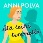 Älä leiki lemmellä