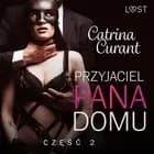 Przyjaciel Pana Domu 2 - opowiadanie erotyczne BDSM af Catrina Curant