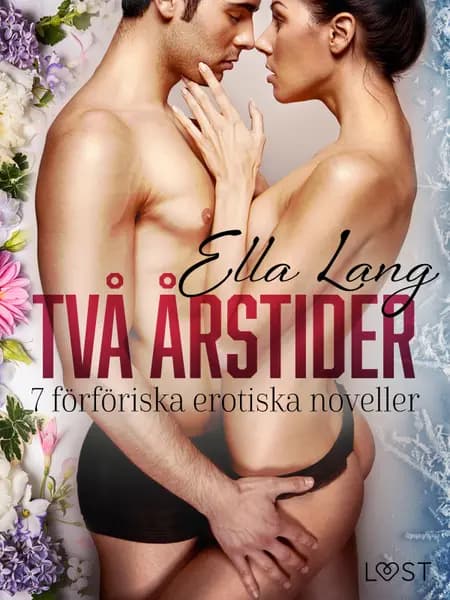 Två årstider: 7 förföriska erotiska noveller af Ella Lang
