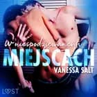 W niespodziewanych miejscach: 3 serie erotyczne autorstwa Vanessy Salt af Vanessa Salt