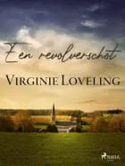 Een revolverschot af Virginie Loveling