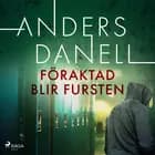 Föraktad blir fursten af Anders Danell