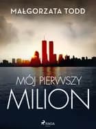 Mój pierwszy milion af Małgorzata Todd