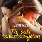 Tie auki taivasta myöten af Markku Karpio