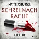 Schrei nach Rache: Psychothriller (Fallanalytiker Falk Hagedorn, Band 2) af Matthias Bürgel