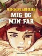 Mig og min far af Flemming Andersen