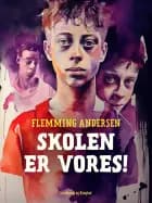 Skolen er vores!