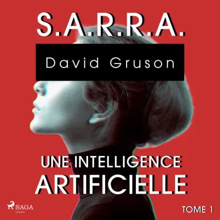S.A.R.R.A. - Tome 1 : Une Intelligence artificielle af David Gruson