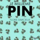 Le Millième Pin af Florie Darcieux