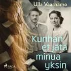 Kunhan et jätä minua yksin af Ulla Vaarnamo