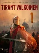 Tirant Valkoinen 1 af Joanot Martorell og Marti Joan de Galba