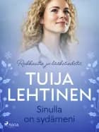 Sinulla on sydämeni