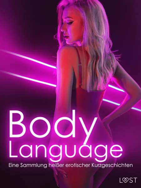 Body Language: Eine Sammlung heißer erotischer Kurzgeschichten af Nelly Blanck