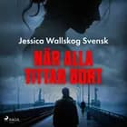När alla tittar bort af Jessica Wallskog Svensk
