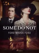 Some Do Not af Ford Madox Ford