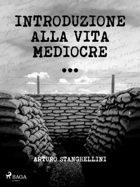 Introduzione alla vita mediocre af Arturo Stanghellini