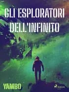 Gli esploratori dell'infinito af Enrico Novelli