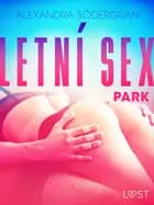 Letní sex 3: Park - Krátká erotická povídka af Alexandra Södergran