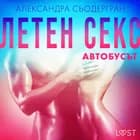 Летен секс Първа част: Автобусът - Еротичен разказ af Александра Сьодергран