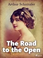 The Road to the Open af Arthur Schnitzler