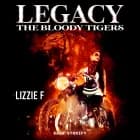 The Bloody Tigers - Legacy af Lizzie F