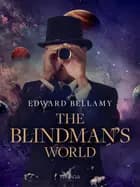 The Blindman's World af Edward Bellamy
