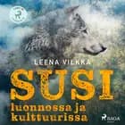 Susi luonnossa ja kulttuurissa af Leena Vilkka