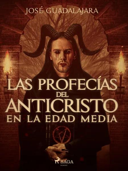 Las profecías del Anticristo en la Edad Media af José Guadalajara