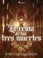 La reina de las tres muertes af José Guadalajara