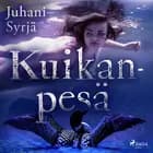 Kuikanpesä af Juhani Syrjä