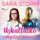 Uskallatko rakastaa minua?