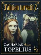 Tähtien turvatit 2 af Zacharias Topelius