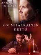 Kolmijalkainen kettu af Janne Huilaja