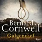 Galgendief af Bernard Cornwell
