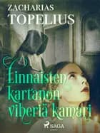 Linnaisten kartanon viheriä kamari af Zacharias Topelius