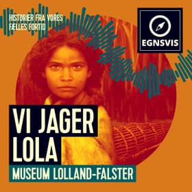 Vi jager Lola - Museum Lolland-Falster af Museum Vestsjælland