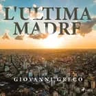L'ultima madre af Giovanni Greco