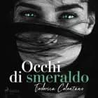 Occhi di smeraldo af Federica Celentano