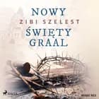 Nowy święty Graal af Zibi Szelest