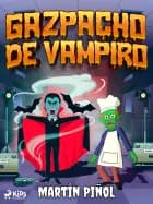 Gazpacho de vampiro af Joan Antoni Martín Piñol