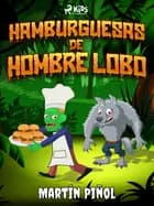 Hamburguesas de hombre lobo af Joan Antoni Martín Piñol