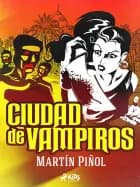 Ciudad de vampiros af Joan Antoni Martín Piñol