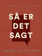 Så er det sagt af Helge Haystrup