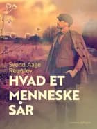 Hvad et menneske sår af Svend Aage Reerslev